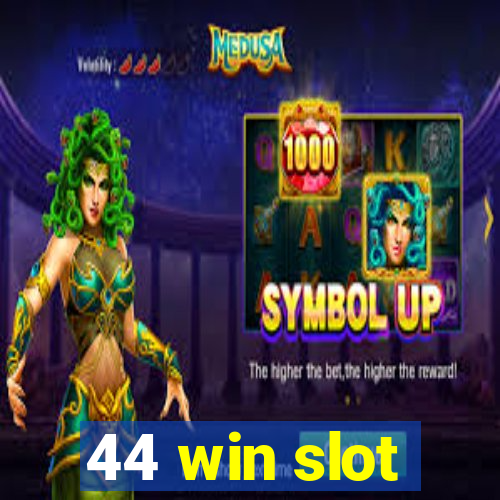 44 win slot